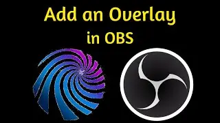 Mix it Up - Setting up an Overlay in OBS