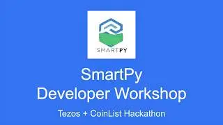 SmartPy Workshop - Tezos + CoinList Hackathon