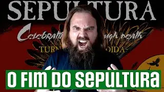 SEPULTURA: Turnê 40 anos e meus 20 centavos sobre o FIM.