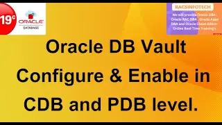 How to Configuring and Enable Database Vault for CDB and PDB database From Racsinfotech