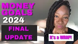 Final Update | Money Goals 2024 | It's a wrap! #moneygoals #moneycoachforwomen