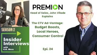 Premion's John Vilade on the CTV Ad-Vantage