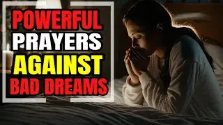 Powerful Prayers Against Evil And Bad Dreams | DAILY LIFE PRAYER MINISTRY | 19.05.23