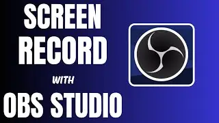 How to Install and Screen Record with OBS Studio Video Recorder for Free in 2025 - Full Guide