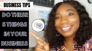 SMALL BUSINESS TIPS: 5 THINGS TO START DOING IN YOUR BUSINESS FOR SUCCESS