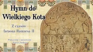 𓃠 Hymn do Wielkiego Kota - tekst i interpretacja [Literatura STAROŻYTNEGO EGIPTU]