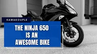 The Ninja 650 Is An Awesome Bike