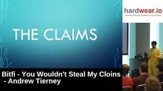hardwear.io 2018: Bitfi - You Wouldn't Steal My Cloins by Andrew Tierney (@cybergibbons)
