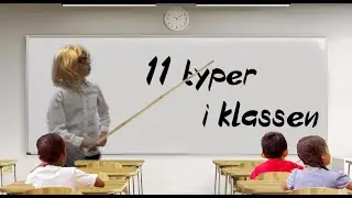 11 typer i klassen