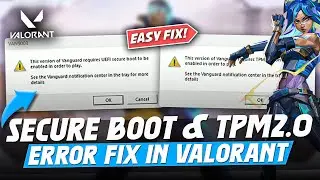 How To Fix UEFI Secure Boot & TPM 2.0 Error in Valorant (2025) | Valorant Patch 11 Update Error Fix