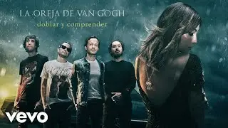 La Oreja de Van Gogh - Doblar y Comprender (Audio)