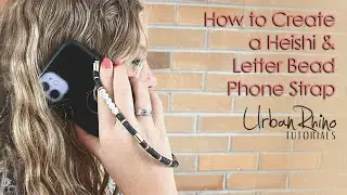 How to Create a Heishi & Letter Bead Phone Strap