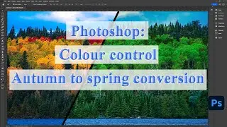 Photoshop colour control - turn autumn to spring