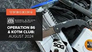 Barrel & Blade SUPER Unboxing - August 2024 - Operation 86 and KOTM Club