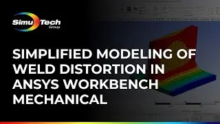 Simplified Modeling of Weld Distortion in Ansys Workbench Mechanical