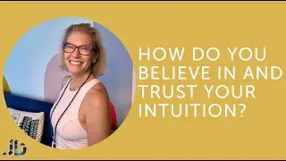 🌟 How Do You Believe In and Trust Your Intuition ?🌟