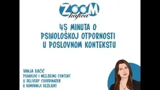 ZUM KAFICA - 45 minuta o psihološkoj otpornosti u poslovnom kontekstu