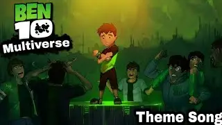 Ben 10 Multiverse | Theme Song | FHD