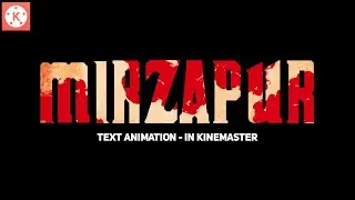 Blood Text Reveal Animation In Kinemaster | Inspired From Mirzapur 🔥🔥