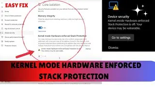 Device Security- Kernel mode hardware enforced stack protection is off Fixed