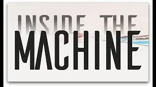 David Twohig introduces 'Inside the machine'