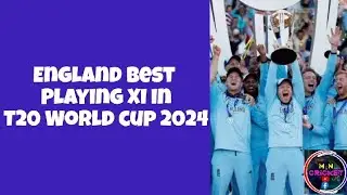 England Best Playing Xi In T20 World cup 2024 | England Strongest Playing Xi In T20 World cup 2024 |