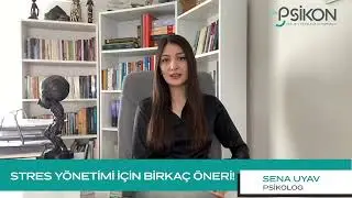 Stres Yönetimi İçin Birkaç Pratik Öneri