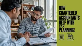 The Role of Chartered Accountants in Tax Planning | Why You Need Expert Guidance
