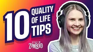 10 Quality of Life Tips Project Zomboid