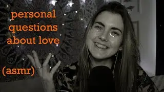 💕 ASMR: 100 Personal Questions about Love and Relationships (Soft Spoken British Accent) 💕