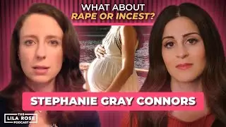 The Most Effective Pro-Life Arguments and Witness with Stephanie Gray | The Lila Rose Podcast E87