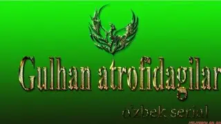 Gulxan atrofidagilar 5 qism