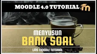 Menyusun Bank Soal di MOODLE 4.0