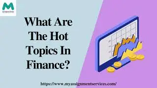 What Are The Hot Topics In Finance