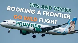 How to Book Frontier Airlines' Go Wild Pass - Sharing Our Best Tricks