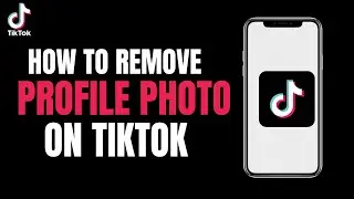 How to Remove Tiktok Profile Photo (2023)