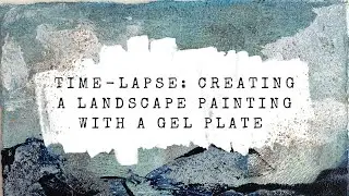Layered landscape painting with a gel plate \\ Timelapse creating a landscape painting a gelli plate