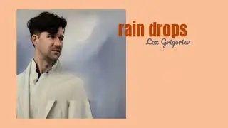 Lex Grigoriev - Rain Drops (2024)