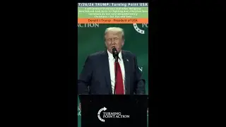 Donald J Trump: Christians Have to Vote - Turning Point USA Summit 7/26/24