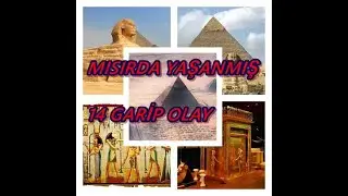 MISIRDA YAŞANMIŞ 14 GARİP OLAY