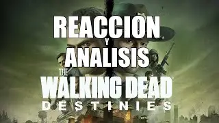 Un nuevo juego de The Walking Dead se acerca: Destinies | Reacción y Análisis a los 2 trailers
