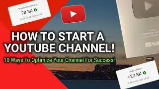 How To Start A Youtube Channel [2021] Optimize Your Channel For Success!
