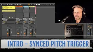 How to use Synced Pitch Trigger - full run-through -  play chords and melodies in Ableton Live