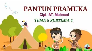 LAGU PANTUN PRAMUKA CIPTAAN AT. MAHMUD || TEMA 8 SUBTEMA 1 KELAS 3 SD/MI