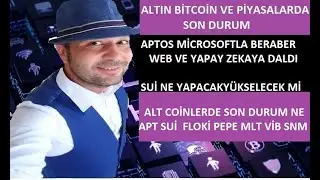 ALTIN BİTCOİN VE PİYASALARDA SON DURUM APT SUİ  FLOKİ PEPE MLT VİB SNM