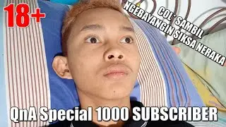 COL* SAMBIL NGEBAYANGIN SIKSA NERAKA??  || QnA #01