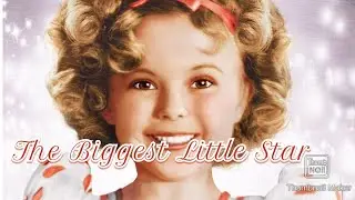 Shirley Temple The Biggest Little Star