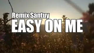 Remix Santuy Easy On Me - simple fvnky DJ