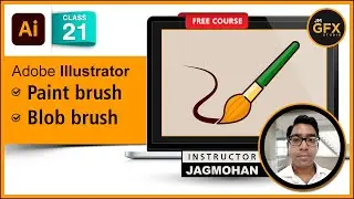 Adobe Illustrator Class 21 - PAINT BRUSH Tool | BLOB BRUSH Tool | Custom Brushes || In Hindi/Urdu