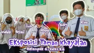🔮 Eksposisi Taman Khayalan 🎠 || Kelompok 6 - Kelas 9.6 ✨ ||